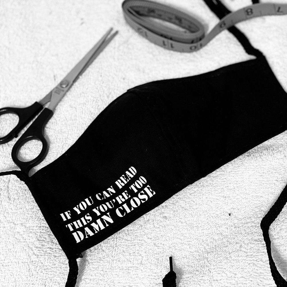 Face Mask,if you can read this you too damn close